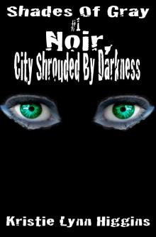      #1 Shades of Gray- Noir, City Shrouded By Darkness