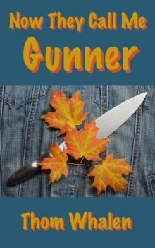      Now They Call Me Gunner