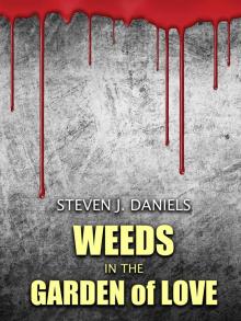      Weeds in The Garden of Love