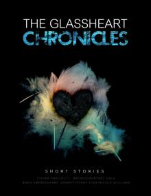      The Glassheart Chronicles