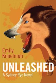     Unleashed (Sydney Rye Series #1)