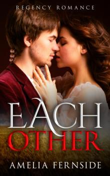      Regency Romance: Each Other