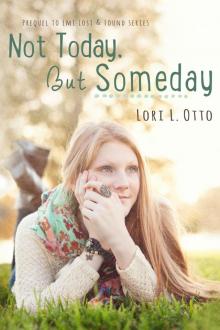      Not Today, But Someday