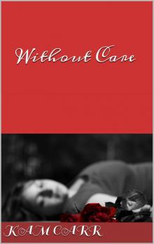      Without Care