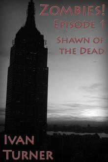      Zombies! Episode 1: Shawn of the Dead