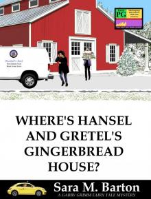      Where's Hansel and Gretel's Gingerbread House?: A Gabby Grimm Fairy Tale Mystery #2