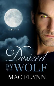      Desired By the Wolf: Part 1 (BBW Werewolf Shifter Romance)