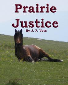      Prairie Justice