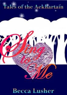      Sing to Me