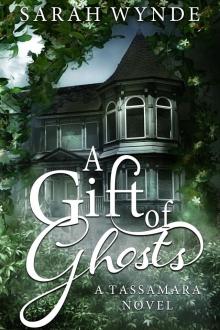      A Gift of Ghosts