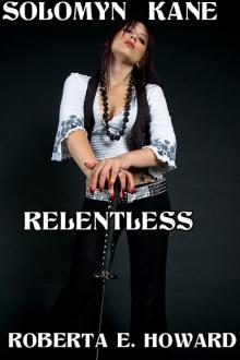     Solomyn Kane Relentless