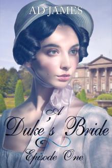      A Duke's Bride. Episode 1. (Teen & Young Adult Romance). Sweet Regency Duke & Bride Series.