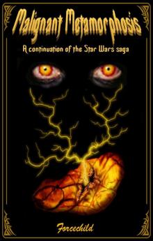      Star Wars: Malignant Metamorphosis