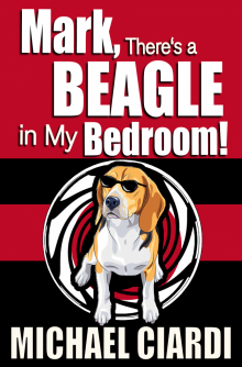      Mark, There's a Beagle in My Bedroom!
