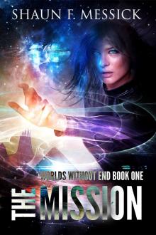      Worlds Without End: The Mission (Book 1)