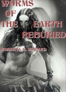      Worms of the Earth Reburied