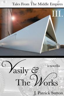      Vasily & The Works (Tales from the Middle Empires Vol III)