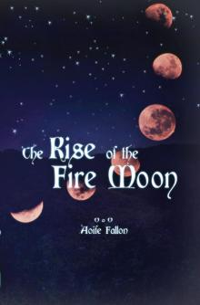      The Rise of the Fire Moon