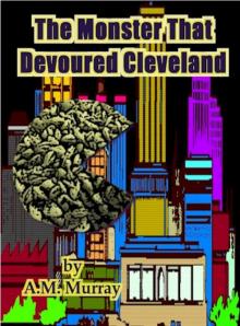      The Monster That Devoured Cleveland
