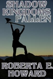      Shadow Kingdoms Fallen