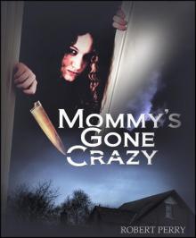      Mommy's Gone Crazy