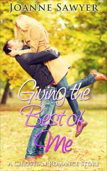      Christian Romance: Giving the Best of Me... A Beautiful Christian Romance Story