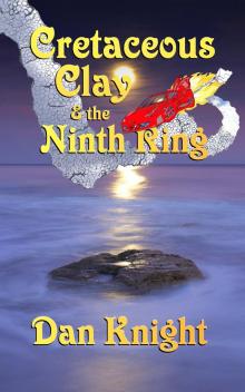      Cretaceous Clay And The Ninth Ring