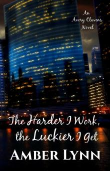      The Harder I Work, the Luckier I Get