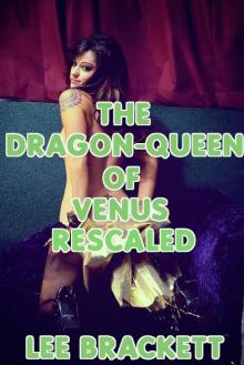      The Dragon-Queen of Venus Rescaled