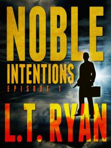      Noble Intentions: Episode 1