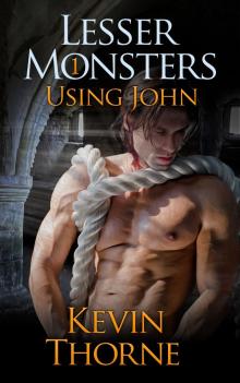      Lesser Monsters, Part 1: Using John
