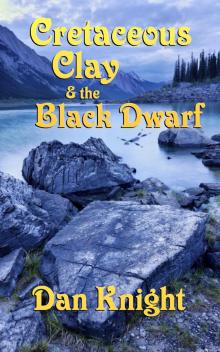      Cretaceous Clay and The Black Dwarf