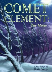      Comet Clement - The Movie (a post script)