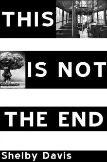      This Is Not the End