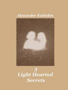      3 Light Hearted Secrets