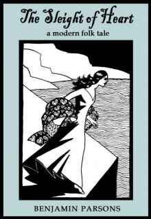      The Sleight of Heart: a modern folk tale