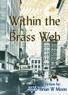      Within the Brass Web.