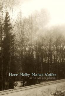      Herr Melby Makes Coffee