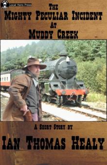      The Mighty Peculiar Incident at Muddy Creek