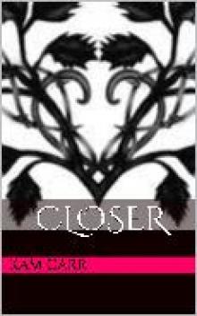      Closer- Part One
