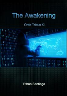      The Awakening - Ordo Tribus XI by Ethan Santiago