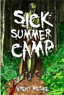      Sick Summer Camp (Something Horrific)