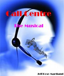      Call Centre: The Musical