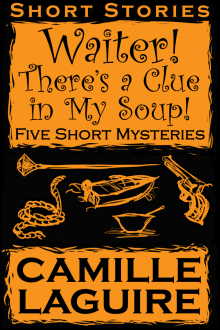      Waiter, There's a Clue in My Soup! Five Short Mysteries
