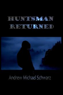      Huntsman Returned