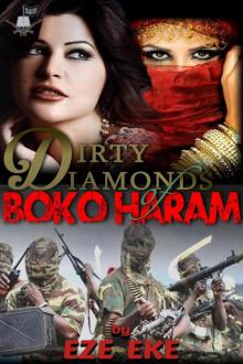      Dirty Diamonds Of Boko Haram Part 1