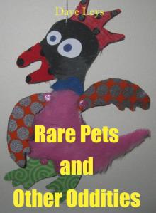      Rare Pets and Other Oddities