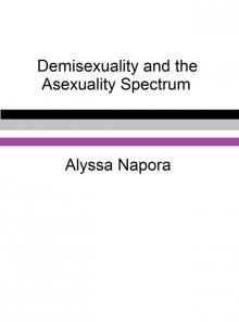      Demisexuality and the Asexuality Spectrum