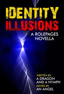      Identity Illusions: A RolePages Novella