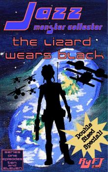      Jazz, Monster Collector in: The Lizard Wears Black (Season 1, Episodes 10 & 11)